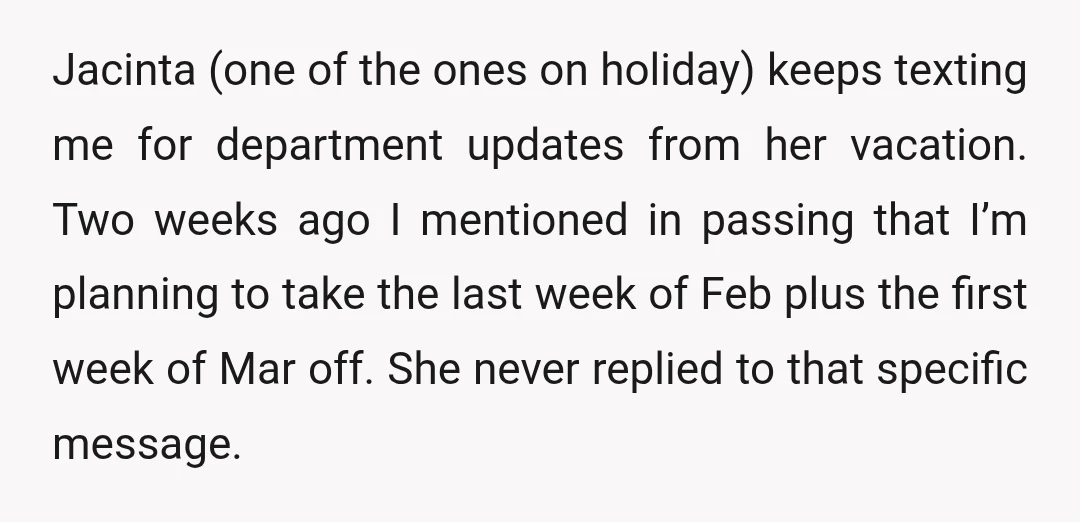 Jacinta (one of the ones on holiday) keeps texting me for department updates from her vacation. Two weeks ago I mentioned in passing that I’m planning to take the last...