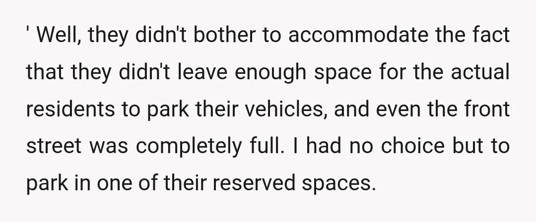 ' Well, they didn't bother to accommodate the fact that they didn't leave enough space for the actual residents to park their vehicles, and even the front street was completely...
