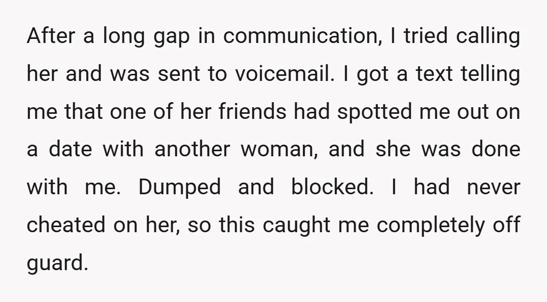 After a long gap in communication, I tried calling her and was sent to voicemail. I got a text telling me that one of her friends had spotted me out...