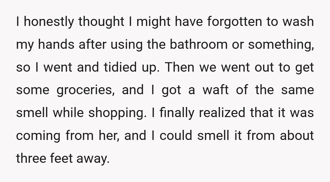 I honestly thought I might have forgotten to wash my hands after using the bathroom or something, so I went and tidied up. Then we went out to get some...