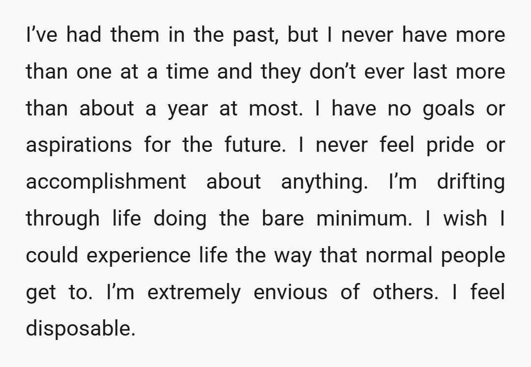 I’ve had them in the past, but I never have more than one at a time and they don’t ever last more than about a year at most. I have...