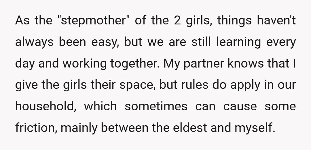 As the "stepmother" of the 2 girls, things haven't always been easy, but we are still learning every day and working together. My partner knows that I give the girls...