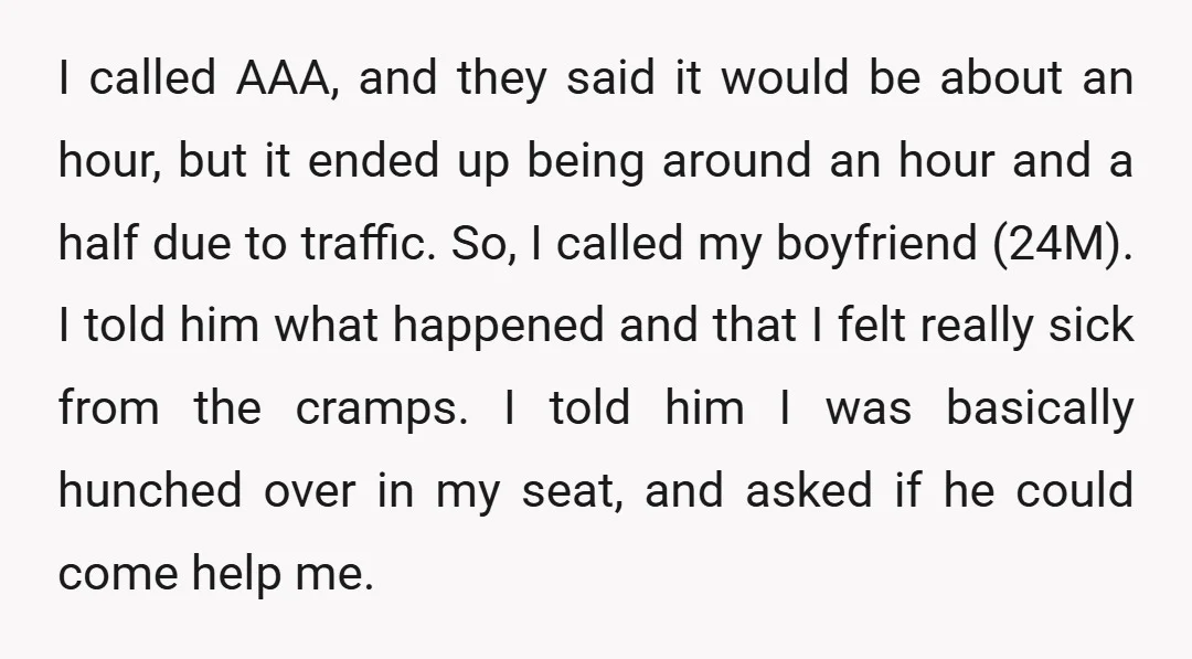 I called AAA, and they said it would be about an hour, but it ended up being around an hour and a half due to traffic. So, I called my...