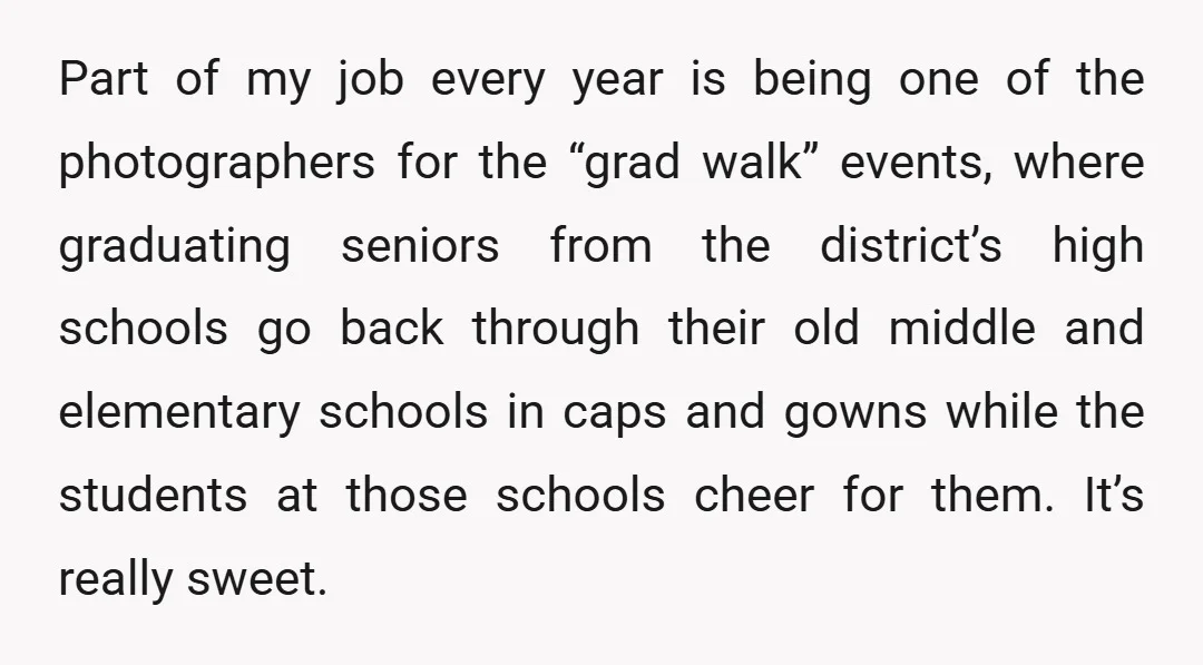 Part of my job every year is being one of the photographers for the “grad walk” events, where graduating seniors from the district’s high schools go back through their old...