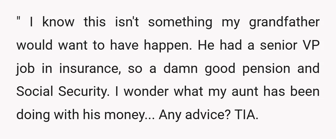 " I know this isn't something my grandfather would want to have happen. He had a senior VP job in insurance, so a damn good pension and Social Security. I...