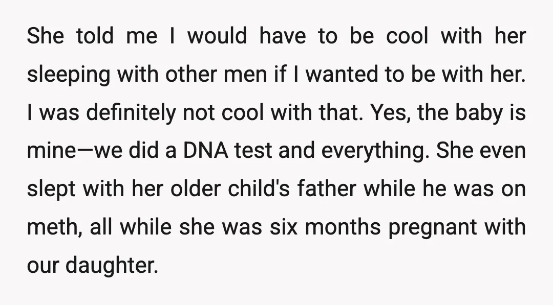 She told me I would have to be cool with her sleeping with other men if I wanted to be with her. I was definitely not cool with that. Yes,...