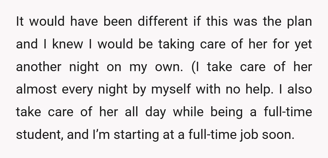 It would have been different if this was the plan and I knew I would be taking care of her for yet another night on my own. (I take care...