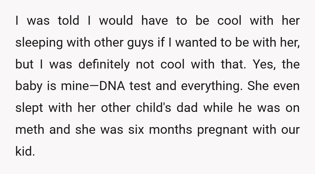 I was told I would have to be cool with her sleeping with other guys if I wanted to be with her, but I was definitely not cool with that....