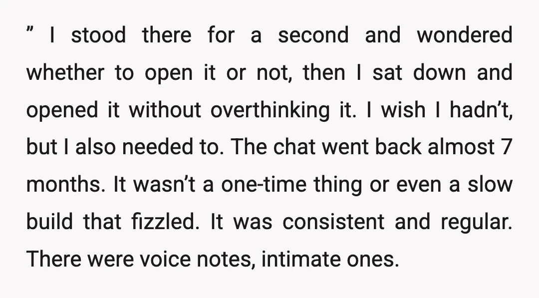 ” I stood there for a second and wondered whether to open it or not, then I sat down and opened it without overthinking it. I wish I hadn’t, but...