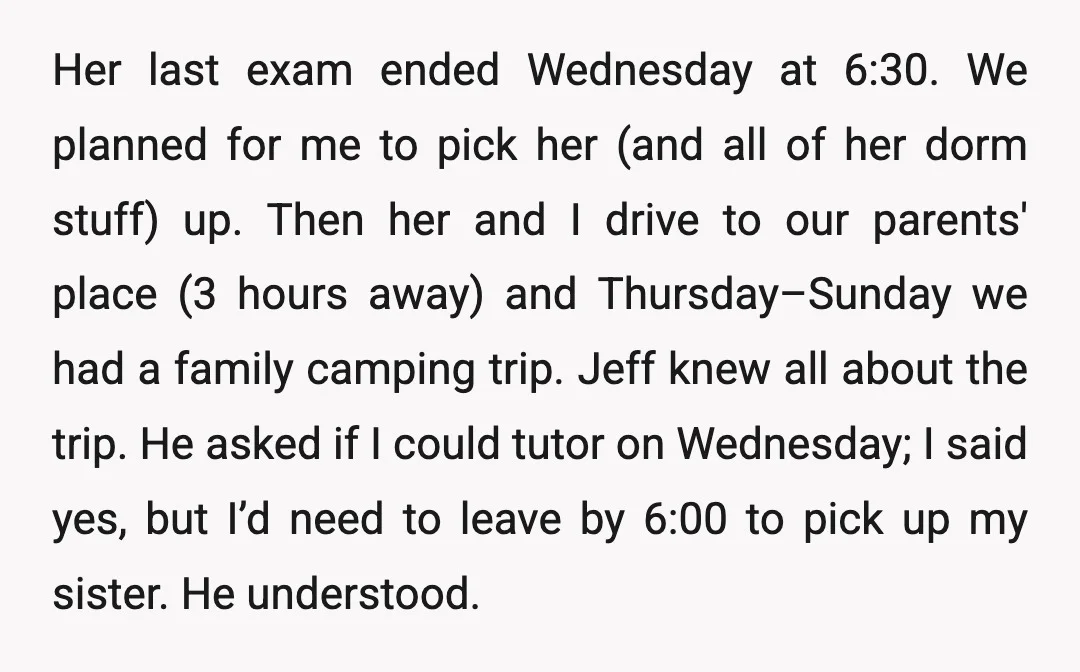 Her last exam ended Wednesday at 6:30. We planned for me to pick her (and all of her dorm stuff) up. Then her and I drive to our parents' place...