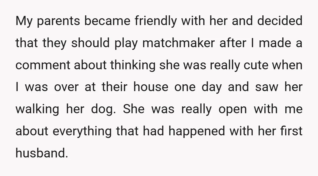 My parents became friendly with her and decided that they should play matchmaker after I made a comment about thinking she was really cute when I was over at their...