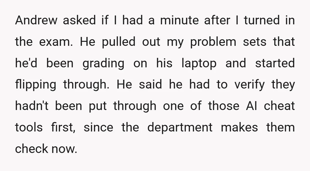 Andrew asked if I had a minute after I turned in the exam. He pulled out my problem sets that he'd been grading on his laptop and started flipping through....