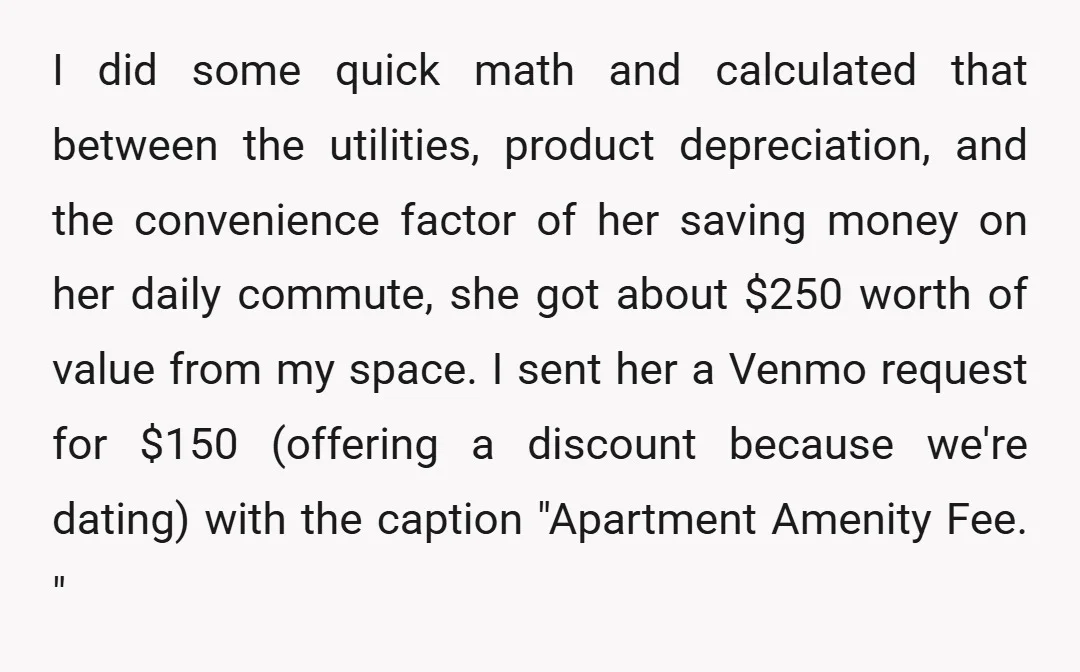 I did some quick math and calculated that between the utilities, product depreciation, and the convenience factor of her saving money on her daily commute, she got about $250 worth...