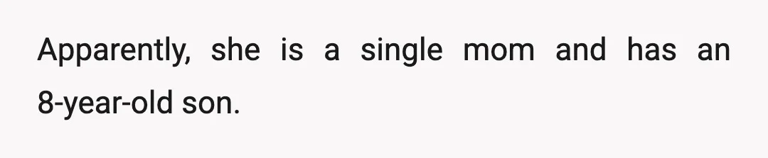 Apparently, she is a single mom and has an 8-year-old son.