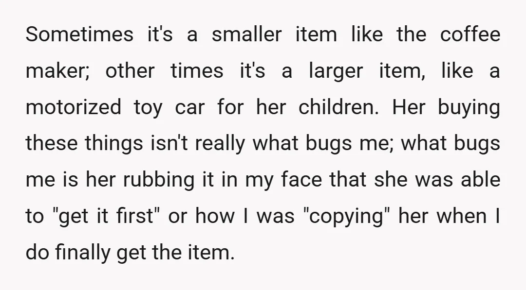 Sometimes it's a smaller item like the coffee maker; other times it's a larger item, like a motorized toy car for her children. Her buying these things isn't really what...