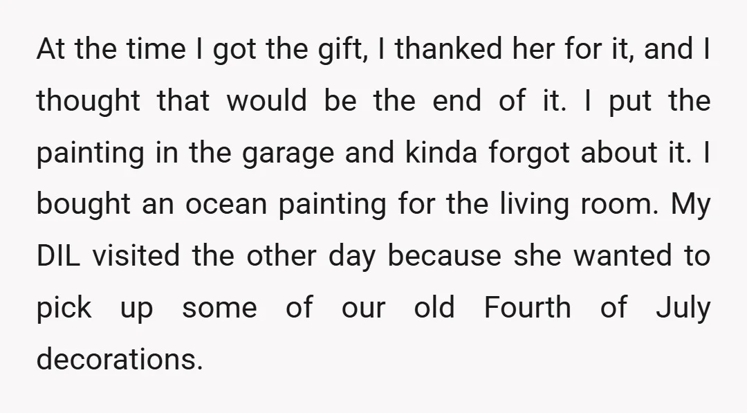At the time I got the gift, I thanked her for it, and I thought that would be the end of it. I put the painting in the garage and...