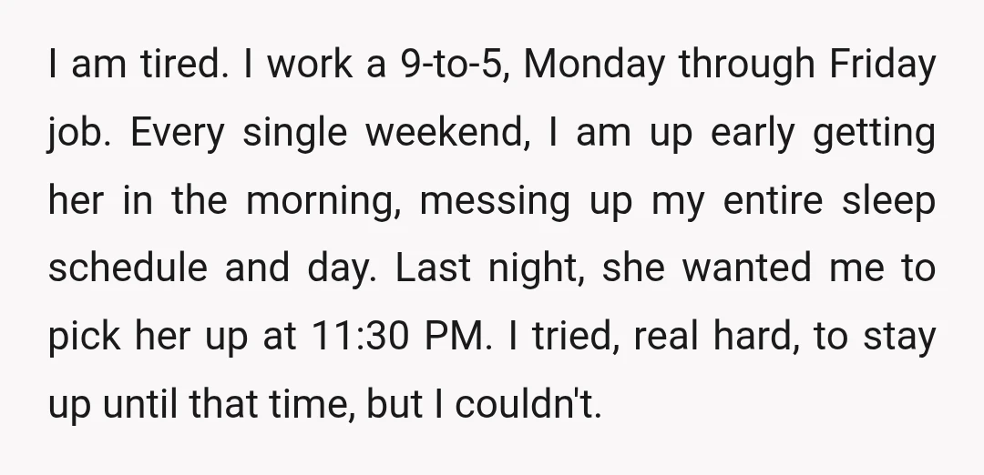 I am tired. I work a 9-to-5, Monday through Friday job. Every single weekend, I am up early getting her in the morning, messing up my entire sleep schedule and...