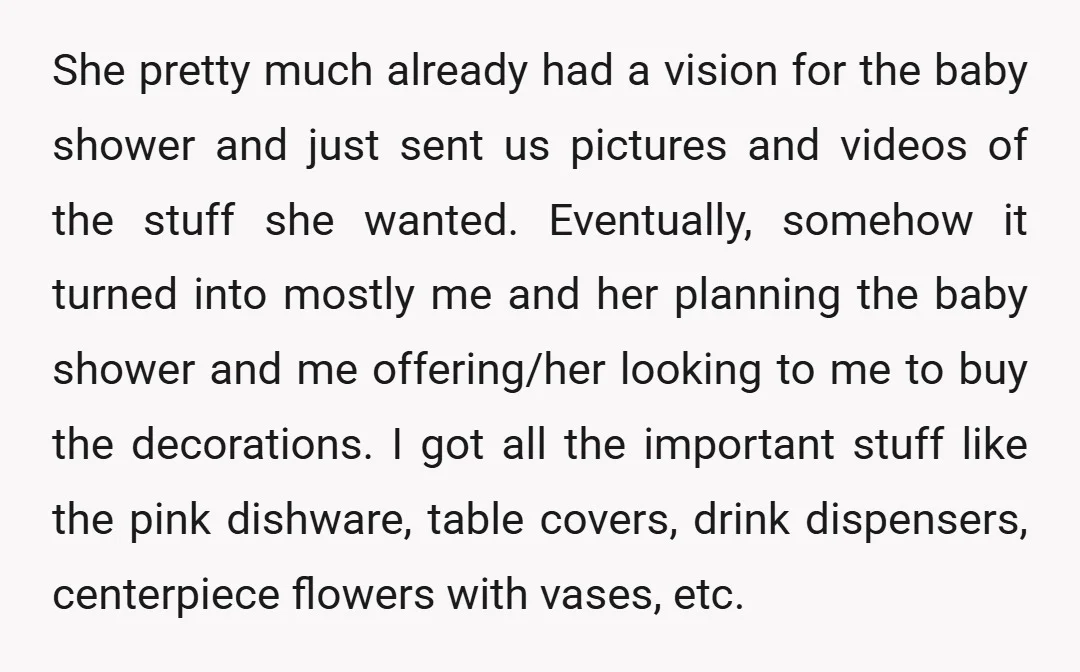 She pretty much already had a vision for the baby shower and just sent us pictures and videos of the stuff she wanted. Eventually, somehow it turned into mostly me...