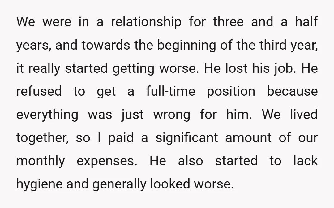 We were in a relationship for three and a half years, and towards the beginning of the third year, it really started getting worse. He lost his job. He refused...