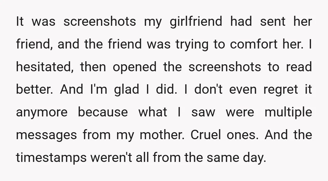 It was screenshots my girlfriend had sent her friend, and the friend was trying to comfort her. I hesitated, then opened the screenshots to read better. And I'm glad I...
