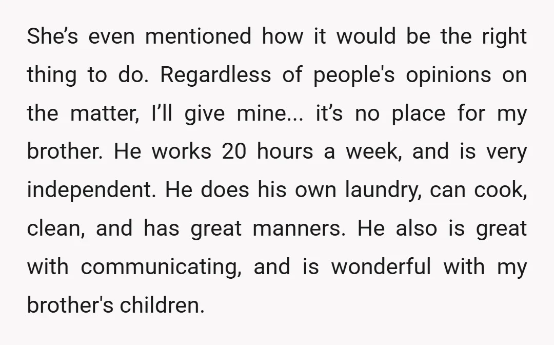 She’s even mentioned how it would be the right thing to do. Regardless of people's opinions on the matter, I’ll give mine... it’s no place for my brother. He works...