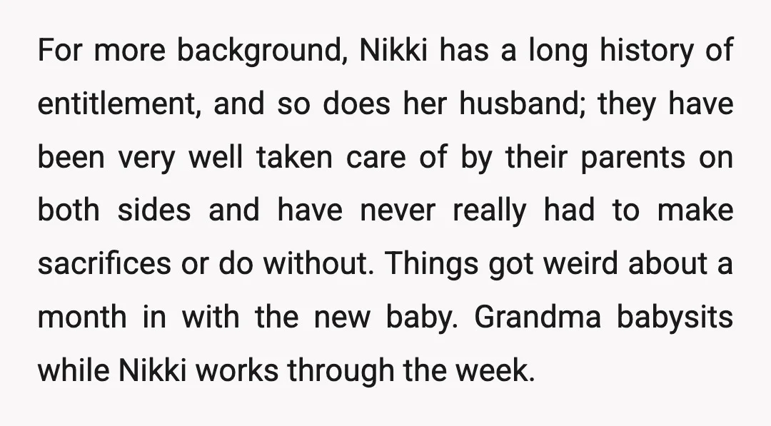 For more background, Nikki has a long history of entitlement, and so does her husband; they have been very well taken care of by their parents on both sides and...