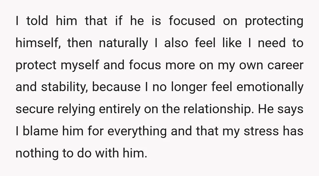 I told him that if he is focused on protecting himself, then naturally I also feel like I need to protect myself and focus more on my own career and...