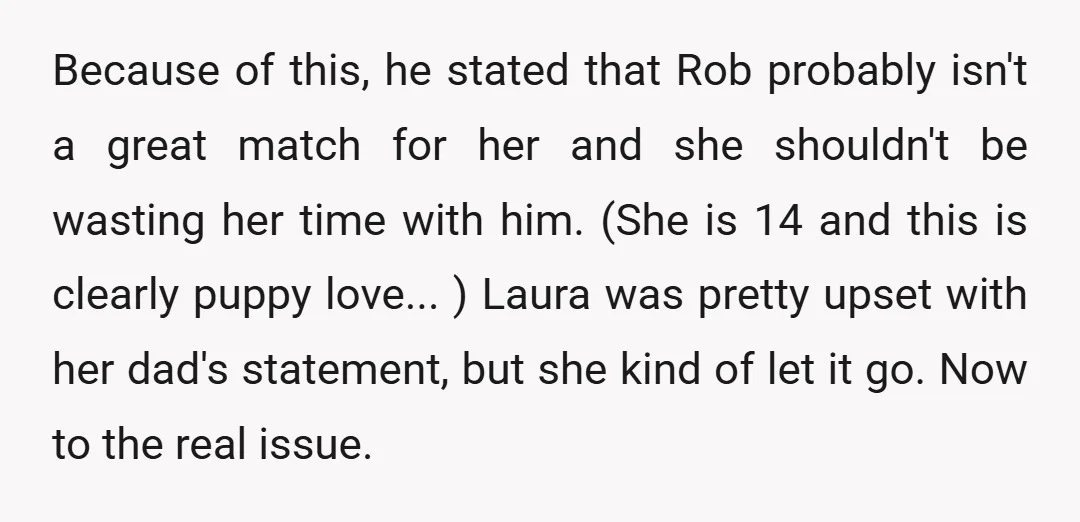Because of this, he stated that Rob probably isn't a great match for her and she shouldn't be wasting her time with him. (She is 14 and this is clearly...