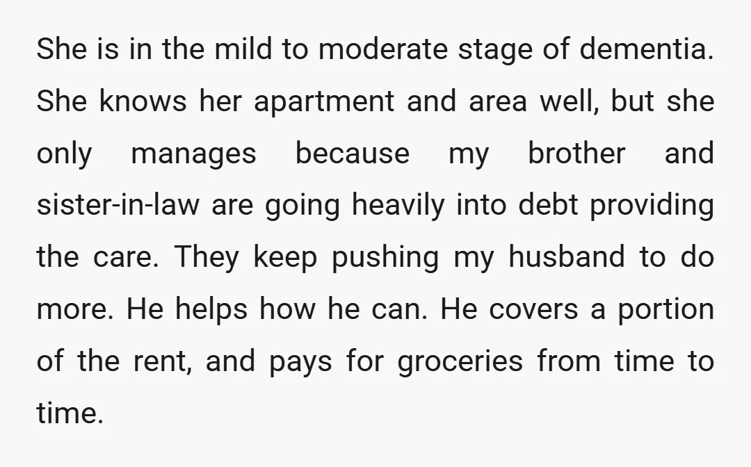She is in the mild to moderate stage of dementia. She knows her apartment and area well, but she only manages because my brother and sister-in-law are going heavily into...