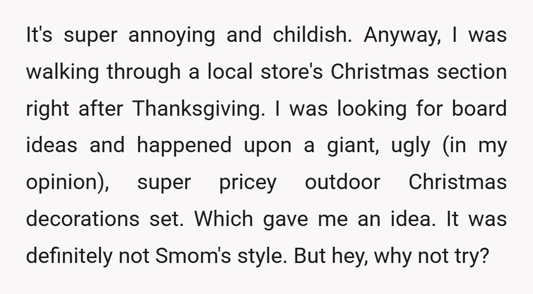 It's super annoying and childish. Anyway, I was walking through a local store's Christmas section right after Thanksgiving. I was looking for board ideas and happened upon a giant, ugly...