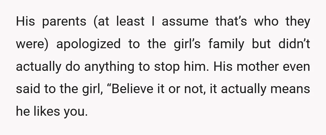 His parents (at least I assume that’s who they were) apologized to the girl’s family but didn’t actually do anything to stop him. His mother even said to the girl,...