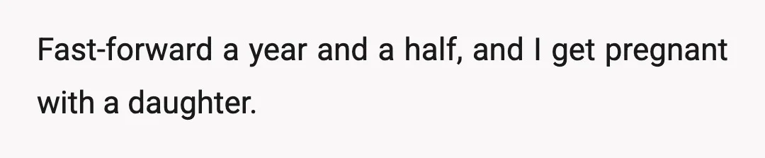 We talked on the phone before his daughter was born, and he mentioned that they weren't even the same name, so I should be all set to still name a...