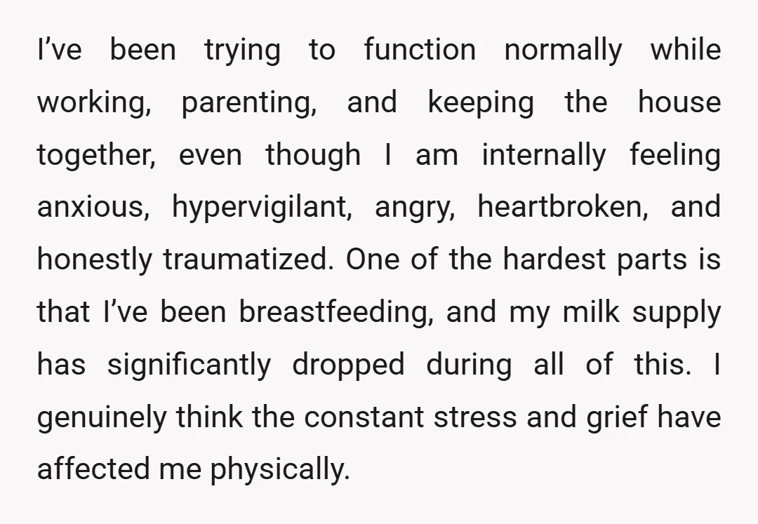 I’ve been trying to function normally while working, parenting, and keeping the house together, even though I am internally feeling anxious, hypervigilant, angry, heartbroken, and honestly traumatized. One of the...