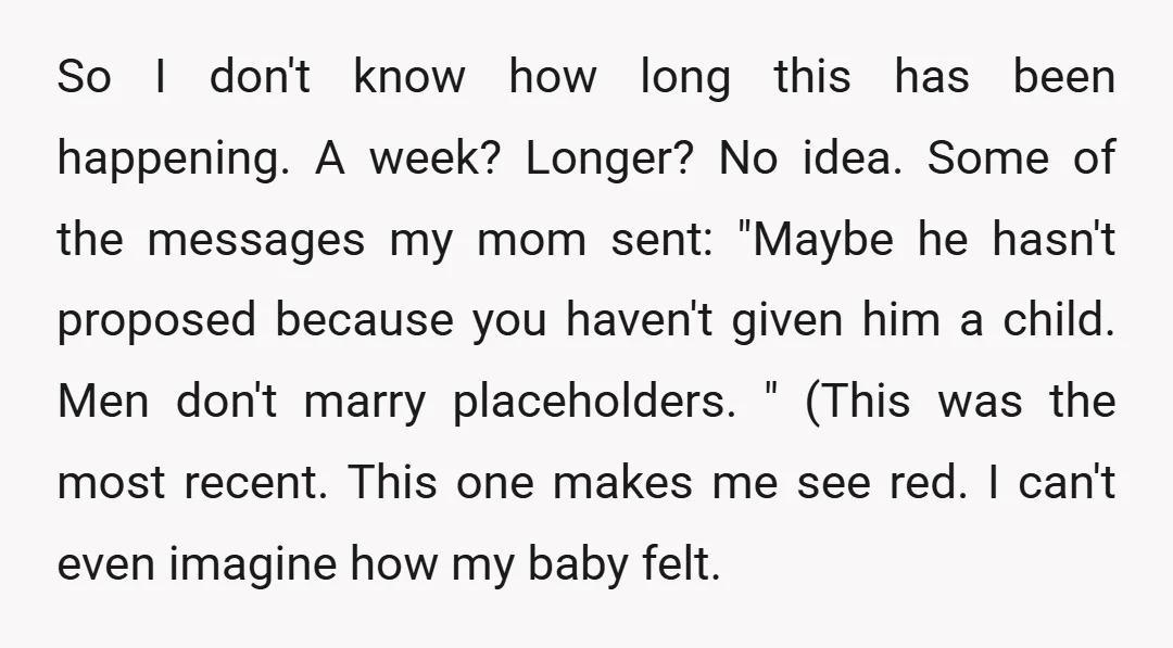 So I don't know how long this has been happening. A week? Longer? No idea. Some of the messages my mom sent: "Maybe he hasn't proposed because you haven't given...