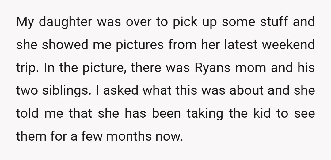 My daughter was over to pick up some stuff and she showed me pictures from her latest weekend trip. In the picture, there was Ryans mom and his two siblings....