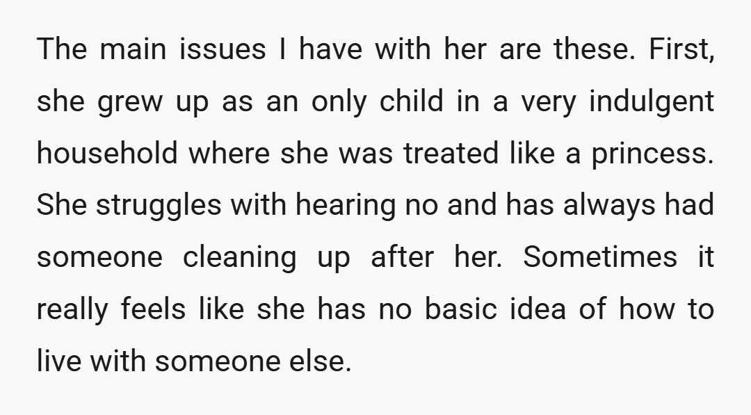The main issues I have with her are these. First, she grew up as an only child in a very indulgent household where she was treated like a princess. She...