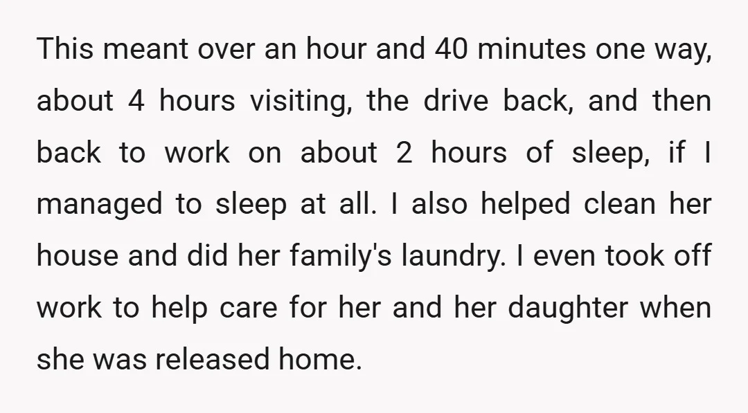 This meant over an hour and 40 minutes one way, about 4 hours visiting, the drive back, and then back to work on about 2 hours of sleep, if I...