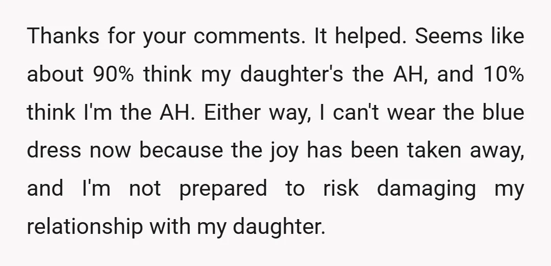 Thanks for your comments. It helped. Seems like about 90% think my daughter's the AH, and 10% think I'm the AH. Either way, I can't wear the blue dress now...