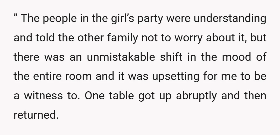 ” The people in the girl’s party were understanding and told the other family not to worry about it, but there was an unmistakable shift in the mood of the...
