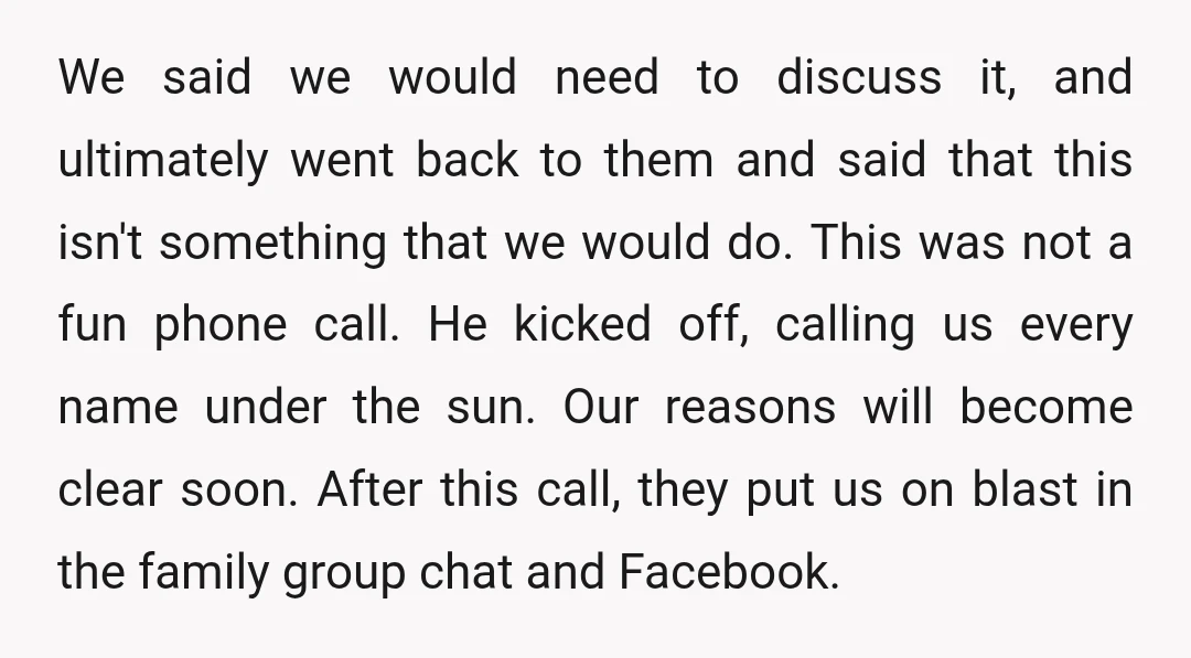 We said we would need to discuss it, and ultimately went back to them and said that this isn't something that we would do. This was not a fun phone...