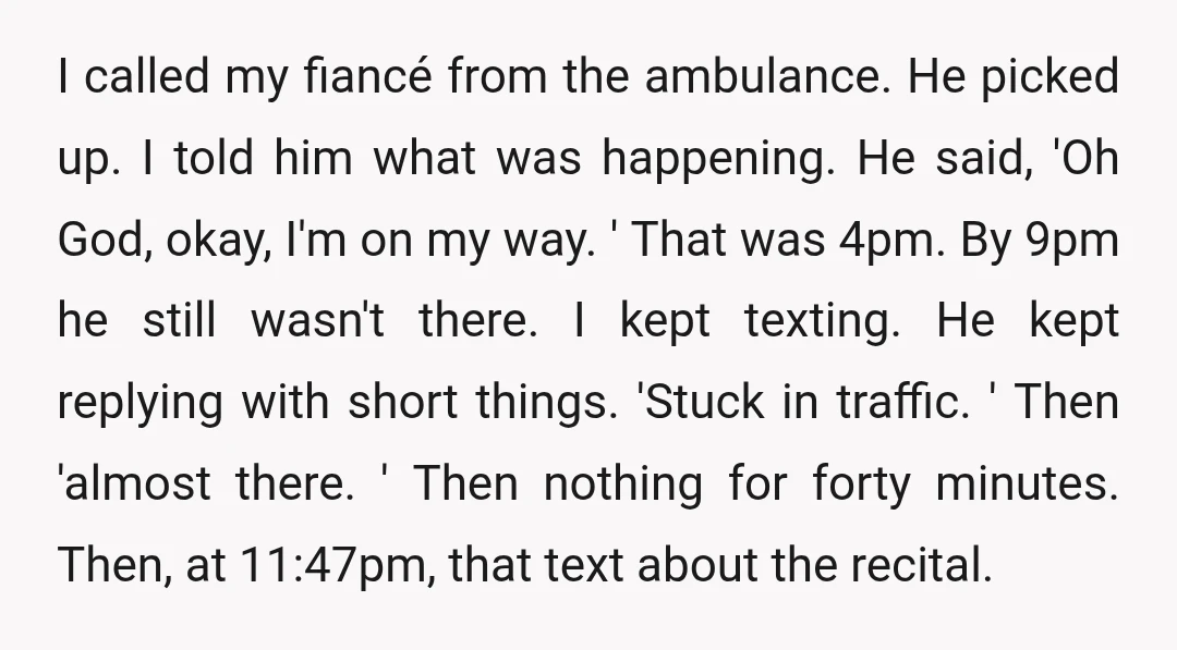 I called my fiancé from the ambulance. He picked up. I told him what was happening. He said, 'Oh God, okay, I'm on my way. ' That was 4pm. By...