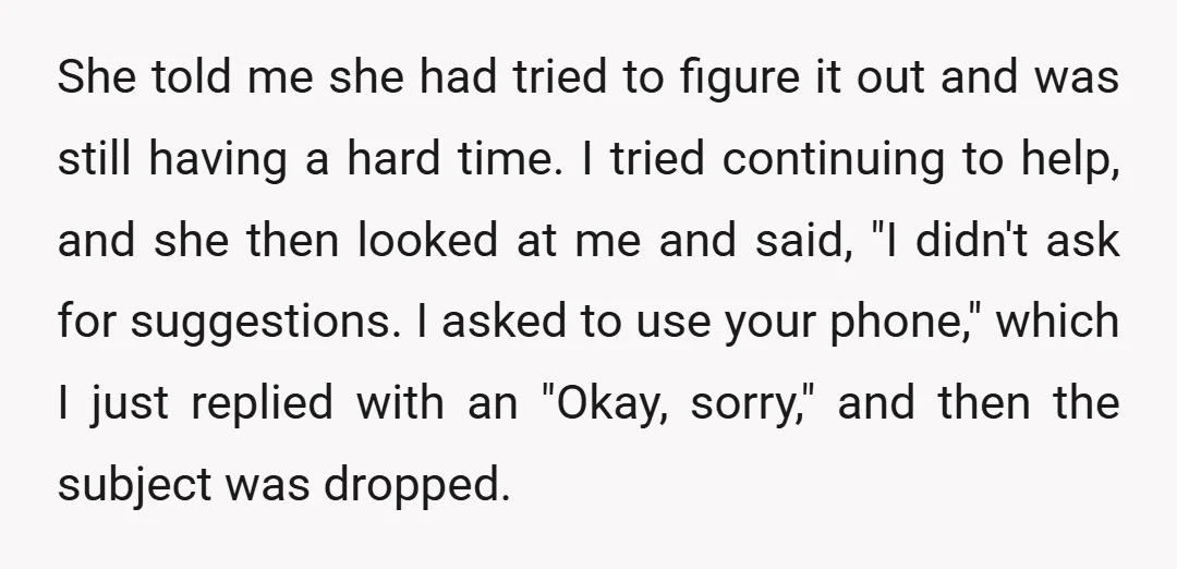 She told me she had tried to figure it out and was still having a hard time. I tried continuing to help, and she then looked at me and said,...