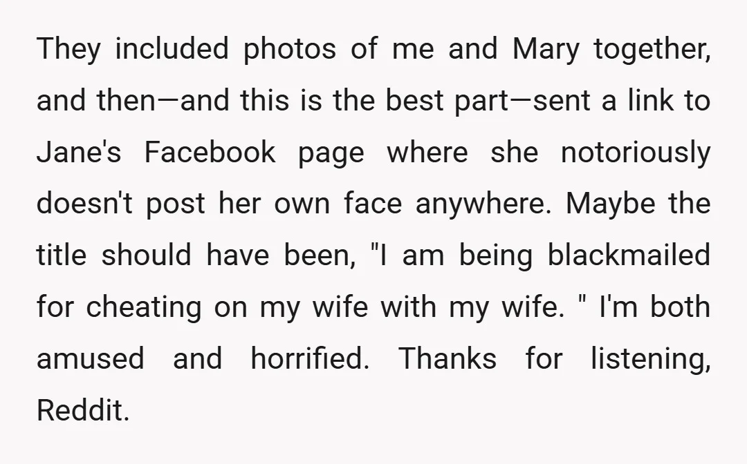 They included photos of me and Mary together, and then—and this is the best part—sent a link to Jane's Facebook page where she notoriously doesn't post her own face anywhere....