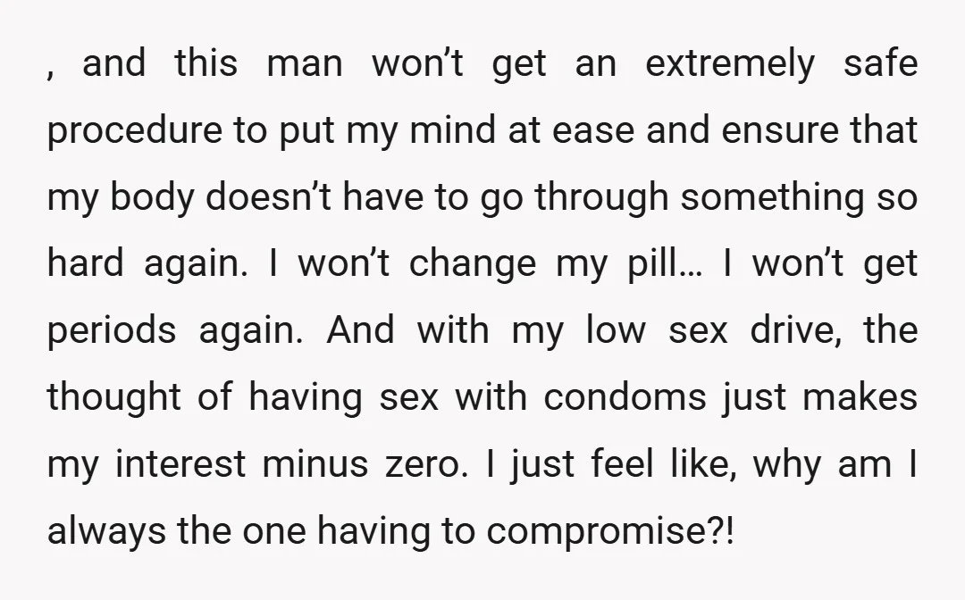 , and this man won’t get an extremely safe procedure to put my mind at ease and ensure that my body doesn’t have to go through something so hard again....