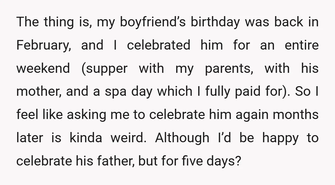The thing is, my boyfriend’s birthday was back in February, and I celebrated him for an entire weekend (supper with my parents, with his mother, and a spa day which...