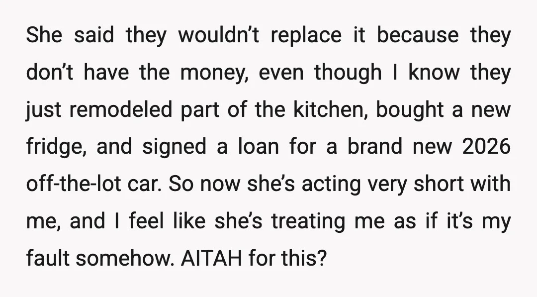She said they wouldn’t replace it because they don’t have the money, even though I know they just remodeled part of the kitchen, bought a new fridge, and signed a...
