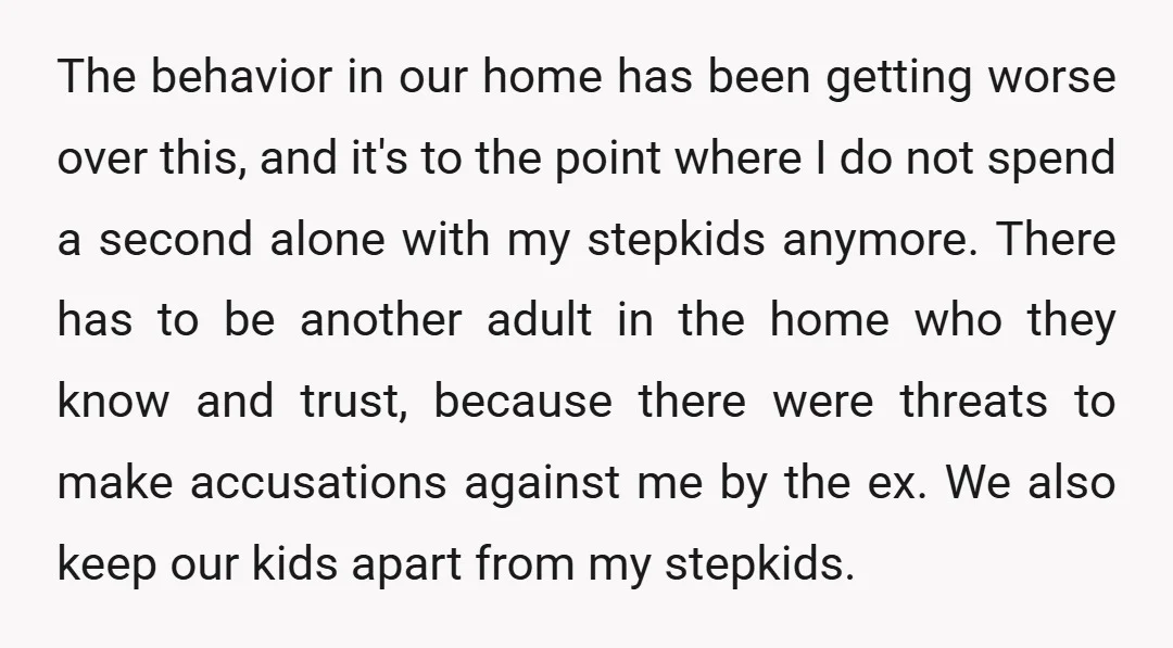 Either my stepkids get to go to a grandparent's house after school, or our kids are there when my stepkids are home if the two of us aren't there. When...