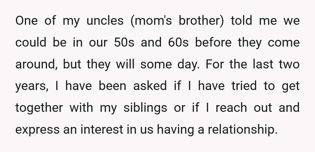 One of my uncles (mom's brother) told me we could be in our 50s and 60s before they come around, but they will some day. For the last two years,...