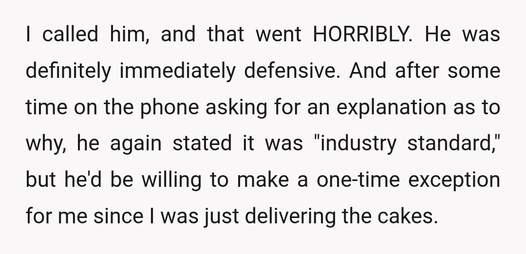 I called him, and that went HORRIBLY. He was definitely immediately defensive. And after some time on the phone asking for an explanation as to why, he again stated it...