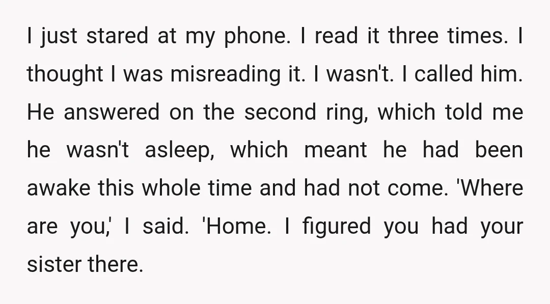 I just stared at my phone. I read it three times. I thought I was misreading it. I wasn't. I called him. He answered on the second ring, which told...